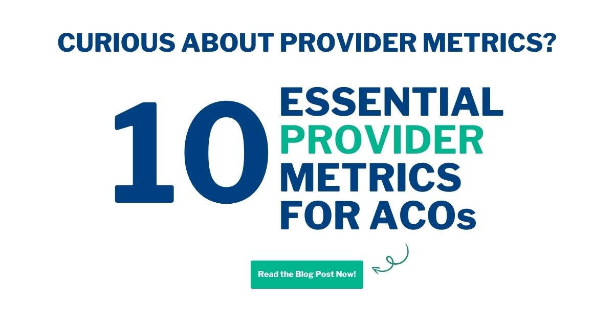 Essential Provider Metrics Accountable Care Organizations Value Based Care ACO